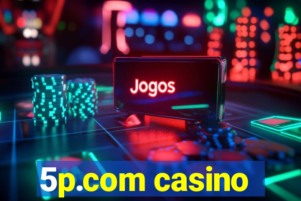 5p.com casino